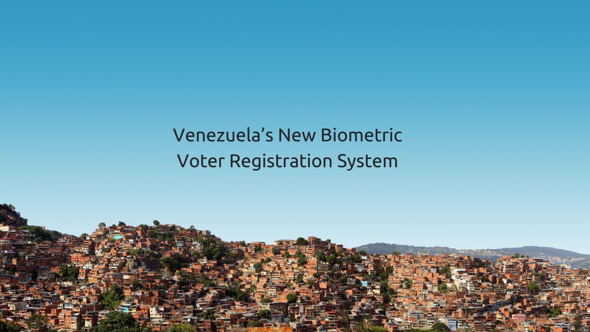 Venezuela’s New Biometric Voter Registration System