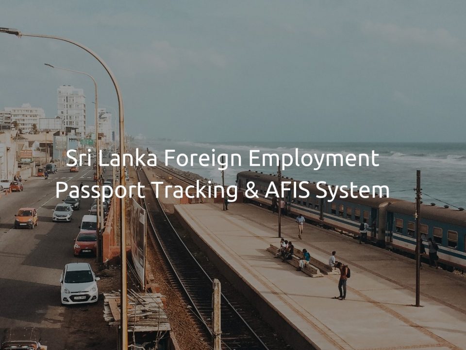 Sri Lanka Foreign Employment Passport Tracking & AFIS System